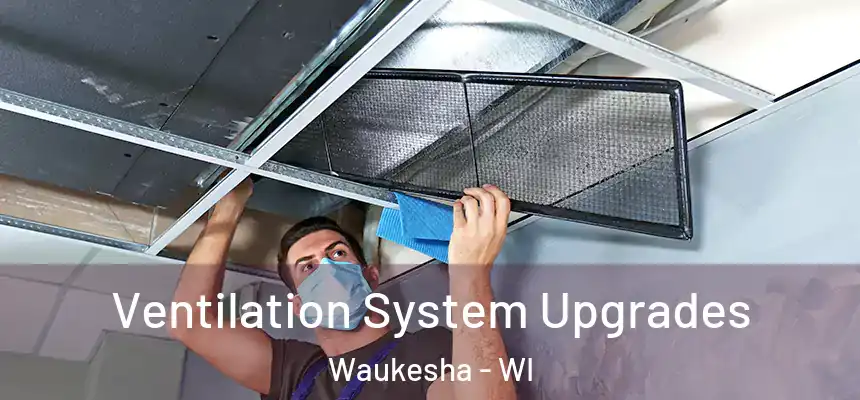 Ventilation System Upgrades Waukesha - WI